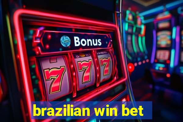 brazilian win bet